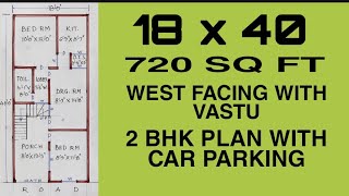 18 x 40 West Facing House Plan  720 sqft  79 sqgaj  2 BHK House Plan with Parking [upl. by Winfrid854]