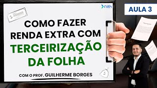 Curso Grátis  AULA 4  Como fazer renda extra com Terceirização de Folha Autoridade [upl. by Adnilahs221]