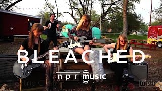 Bleached NPR Music Field Recordings [upl. by Nylrac]