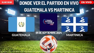 ⚽️Guatemala vs Martinica⚽️Dónde Ver El Partido EN VIVOCONCACAF Nations League 2024 [upl. by Goodspeed]