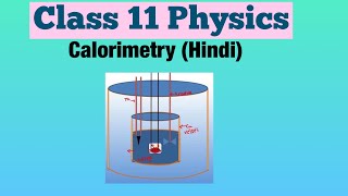 Calorimetry Hindi  Class 11 Physics [upl. by Suckow]