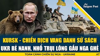 Kursk  chiến dịch vang danh sử sách Ukr bẻ nanh nhổ trụi lông gấu Nga ghẻ [upl. by Walford]