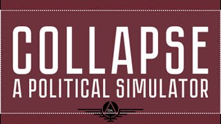 Collapse A Political Simulator  Part 1  Introduction To The New Republic [upl. by Atiugal46]