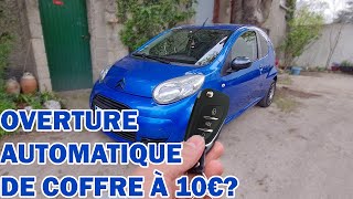 ep 23 OVERTURE AUTOMATIQUE DE COFFRE À 10€ Citroën C1 Peugeot 107 108 Toyota Aygo [upl. by Ebert12]