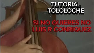 TUTORIAL  TOLOLOCHE  SI NO QUIERES NO  Luis R conriquez [upl. by Atiuqehs]