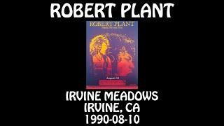 Robert Plant  19900810  Irvine CA  Irvine Meadows Audio [upl. by Eppillihp]