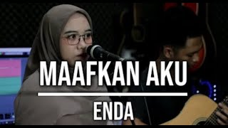 Maafkan Aku  Enda  Live Cover Indah Yastami [upl. by Llertniuq35]