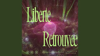 Liberte Retrouvee [upl. by Pagas679]