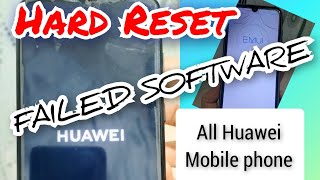 HARD RESET  FAILED SOFTWARE All Huawei Mobile phone [upl. by Eyram]