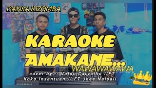 KARAOKE DANSA KIZOMBA AMAKANEWAWAWAOfficial Video Music [upl. by Boj]