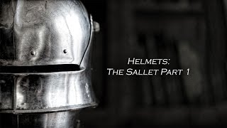 Helmets The Sallet Pt 1 [upl. by Damales468]