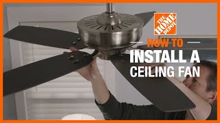 How to Install a Ceiling Fan  Lighting and Ceiling Fans  The Home Depot [upl. by Fafa609]