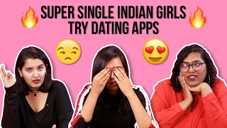 Super Single Indian Girls Try Dating Apps [upl. by Lempres]