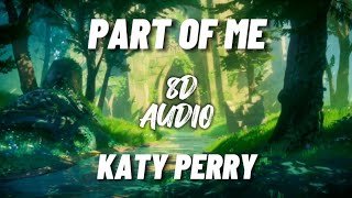 Katy Perry  Part Of Me 8d audio [upl. by Deckert768]