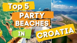 Top 5 Party Beaches in Croatia You MUST Visit [upl. by Gianni786]