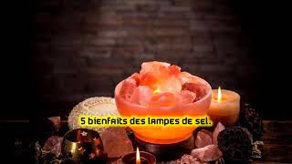 5 bienfaits des lampes de sel [upl. by Lliw]