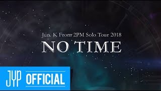 JUN K From 2PM Japan Solo Tour 2018 quotNO TIMEquot Digest Video [upl. by Orabla]