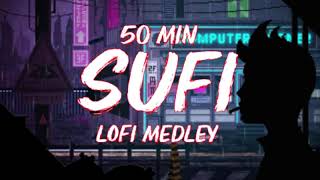 SUFI lofi mashup 🎧 🎶 50 min sufi songs to relax your mood 🎉🎵 sufi hindilofi [upl. by Worra]