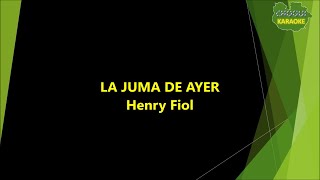 Henry Fiol  La juma de ayer KaraokePista [upl. by Savory18]