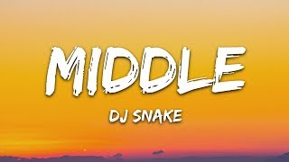 DJ Snake  Middle Lyrics ft Bipolar Sunshine [upl. by Scutt]