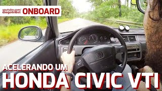 Acelerando um Honda Civic VTI 95  Onboard [upl. by Ingunna759]