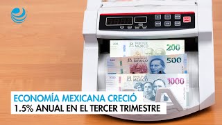 Economía mexicana creció 15 anual en el tercer trimestre [upl. by Kalikow]