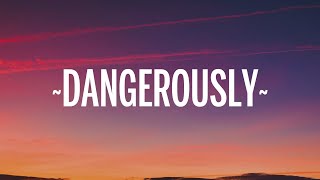 Charlie Puth  Dangerously Lyrics [upl. by Chamberlin]