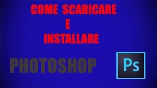 COME SCARICARE E INSTALLARE PHOTOSHOPTRADUZIONE GRATIS PC ITA [upl. by Adnuhsed]