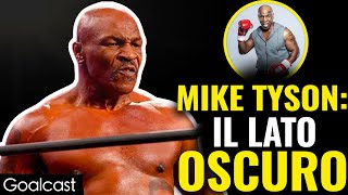 Mike Tyson RIVELA il lato oscuro del SUCCESSO  Goalcast Italia [upl. by Ernestus392]