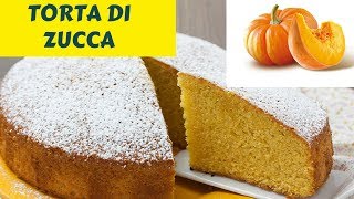 Torta di Zucca Morbidissima e Buonissima [upl. by Arymat]