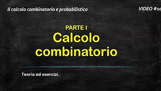 10  CALCOLO COMBINATORIO  Teoria ed esercizi [upl. by Lamar]