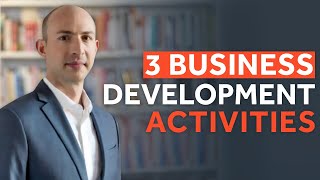 The 3 Most Important Business Development Activities For Consultants [upl. by Jowett]