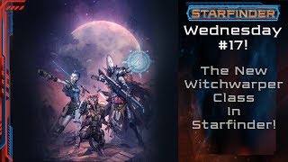 Starfinder Playtest Witchwarper Starfinder 17 [upl. by Alyahsal]