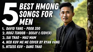 5 BEST HMONG SONGS FOR MEN hmong hmoob [upl. by Etyam60]