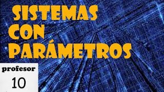 Sistemas de tres ecuaciones con parámetros [upl. by Sahc]