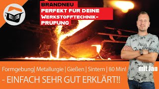 Formgebung  Gießen  Sintern  Metalle  Einfach gut erklärt in 90 min  🔥Brandneu🔥 mit Jan [upl. by Ammadis697]