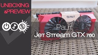 Palit GeForce GTX 760 JetStream Unboxing amp Preview [upl. by Iviv]