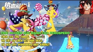 TRẢI NGHIỆM SỨC MẠNH CỦA PEROSPERO ONE PIECE FIGHTING PATH [upl. by Gordan]