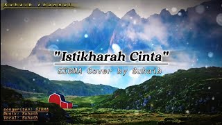 Istikharah Cinta  SIGMA Cover by Suhaib video lirik [upl. by Acimat782]