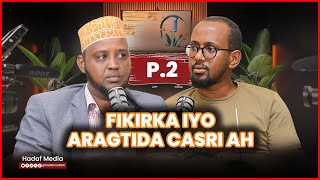 Fikirka iyo Aragtida Casri ah ee Xaaladda Dacwada iyo Nolosha Eng Munir Sh Abdullahi Par 2 [upl. by Richey]