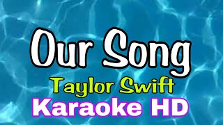 Our Song  Taylor Swiftkaraoke HD mixsing karaoke [upl. by Yadnil]