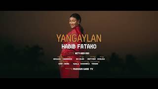 HABIB FATAKO YANGAYLAN Clip OFFICIEL 2024 [upl. by Hoseia761]