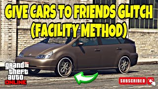 EASY GIVE CARS TO FRIENDS GLITCH  GTA 5 ONLINE  FACILITY METHOD GCTF 168 [upl. by Ettennor]