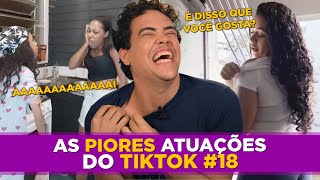 As Piores Atuações do Tiktok 18 [upl. by Drofniw772]