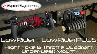 LowRiderPLUS Flight Yoke amp Throttle Quadrant UnderDesk Mount Installation Guide [upl. by Aleicarg]