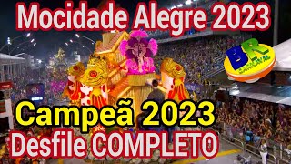 Mocidade Alegre Campeã 2023 Desfile COMPLETO HD [upl. by Sucramel447]