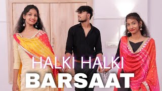 Halki Halki Si Barsaat Aa Gayi  Manawar Faruqui  Nazila  Halki Halki Si Barsaat  Dance Cover [upl. by Ateloj]