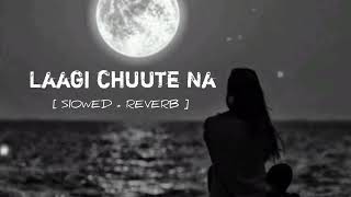 💖LaagichhuteNaslowed REVERB subscribe plz vikeshjarate [upl. by Conger]