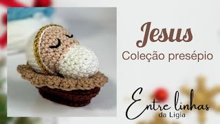 Amigurumi Jesus na Manjedoura  passo a passo tutorial  coleção presépio Entre Linhas da Ligia [upl. by Marielle]