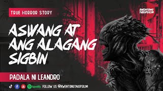 ALAGANG SIGBIN AT ASWANG STORY  KWENTONG ASWANG TRUE STORY [upl. by Gannie]